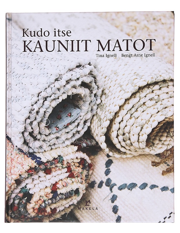 Kudo itse kauniit matot - Ignell, Tina - Kirja lahjaksi - 10105550684 - 0
