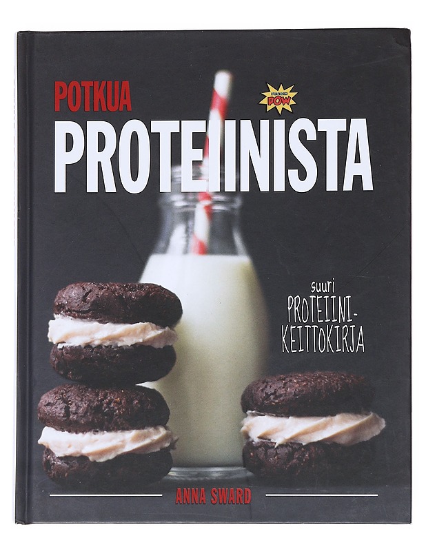 Potkua proteiinista : suuri proteiinikeittokirja : ajattele pirtelöä pidemmälle - Sward, Anna - Kirja lahjaksi - 10105550690 - 0