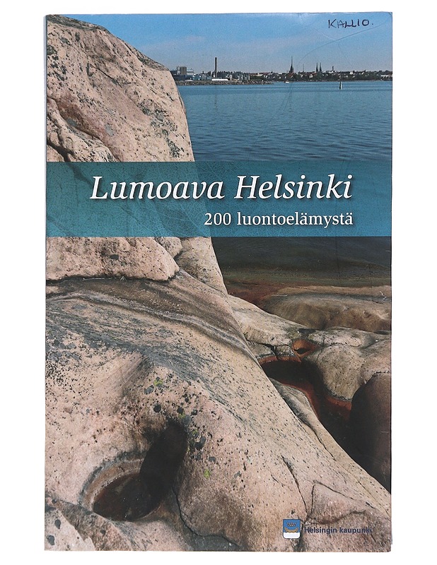 Lumoava Helsinki : 200 luontoelämystä - Jussi Helimäki - Tietokirjat ja oppaat - 10105550694 - 0