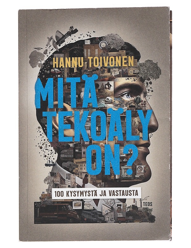 Mitä tekoäly on? : 100 kysymystä ja vastausta - Hannu Toivonen - Tietokirjat ja oppaat - 10105550695 - 0