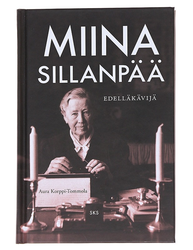 Miina Sillanpää : edelläkävijä - Aura Korppi-Tommola - Elämäkerrat ja muistelmat - 10105550717 - 0