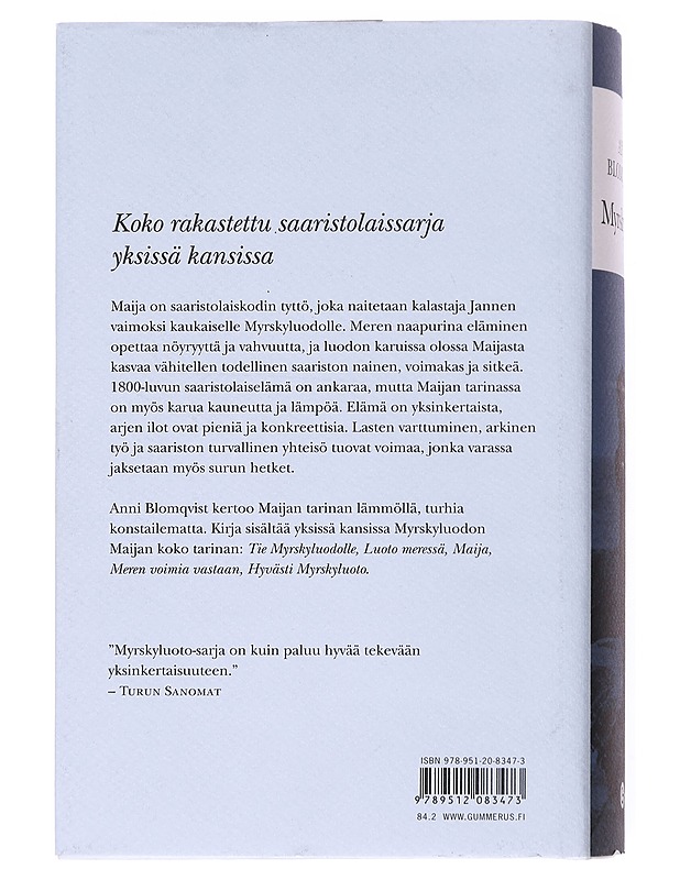 Myrskyluoto (yhteisnide, sis. teokset Tie Myrskyluodolle, Luoto meressä, Maija, Meren voimia vastaan, Hyvästi Myrskyluoto) - Anni Blomqvist - Romaanit ja novellit - 10105550739 - 1