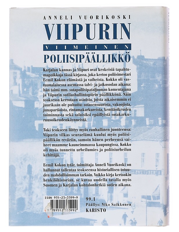 Viipurin viimeinen poliisipäällikkö - Anneli Vuorikoski - Elämäkerrat ja muistelmat - 10105550756 - 1