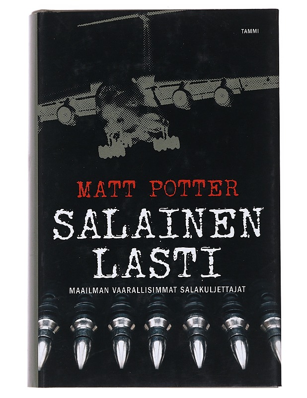 Salainen lasti : maailman vaarallisimmat salakuljettajat - Potter, Matt - Romaanit ja novellit - 10105550763 - 0