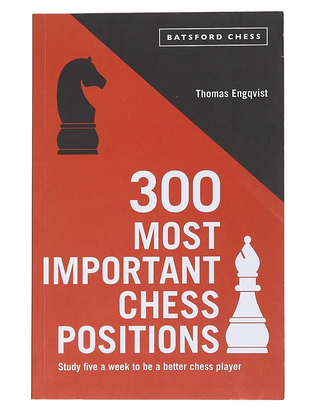 300 Most Important Chess Positions (Batsford Chess) - Engqvist, Thomas - Tietokirjat ja oppaat - 10105550788 - 0
