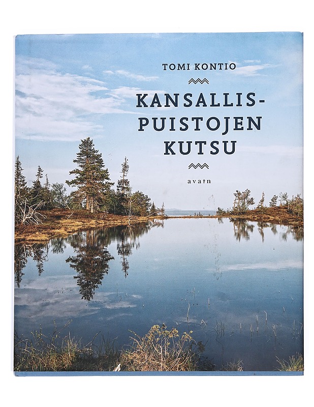 Kansallispuistojen kutsu - Tomi Kontio - Tietokirjat ja oppaat - 10105550811 - 0