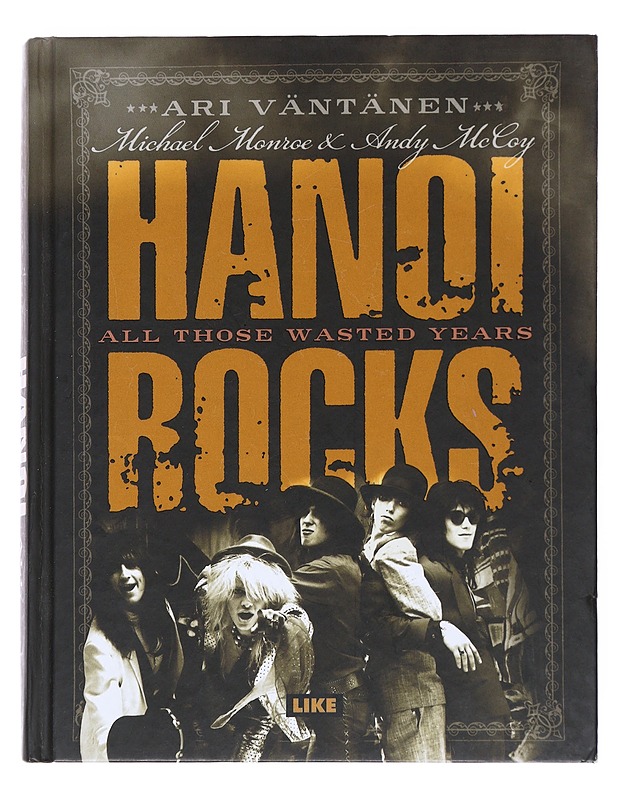 Hanoi Rocks : all those wasted years -  Ari Väntänen - Musiikki- ja elokuvakirjat - 10105550857 - 0