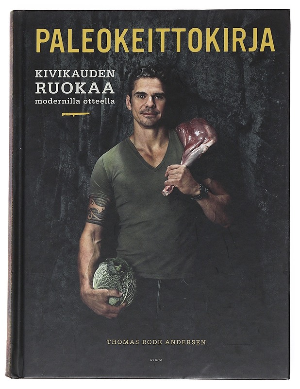 Paleokeittokirja : kivikauden ruokaa modernilla otteella - Rode Andersen, Thomas - Ruokakirjat - 10105550861 - 0