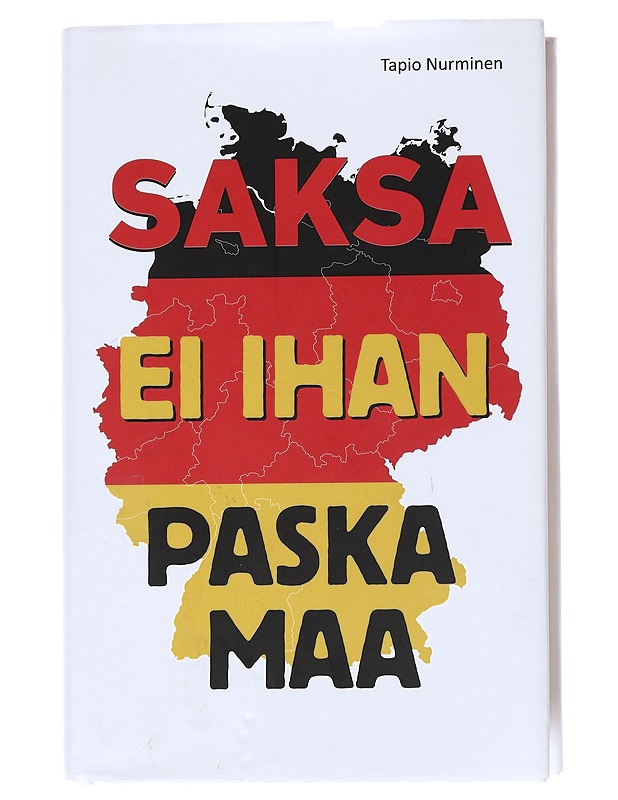 Saksa : ei ihan paska maa - Tapio Nurminen - Kaunokirjallisuus - 10105550891 - 0