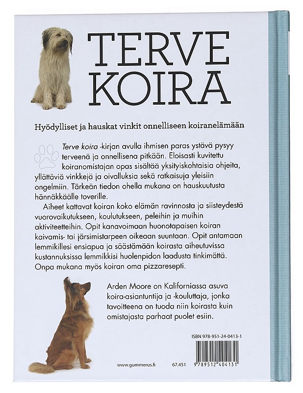 Terve koira : leikit, ravinto, hyvinvointi ja koulutus - Moore, Arden - Tietokirjat ja oppaat - 10105550922 - 1