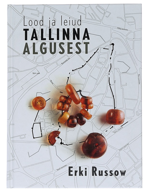 Lood ja leiud Tallinna algusest - Russow, Erki - Historiakirjat - 10105550936 - 0