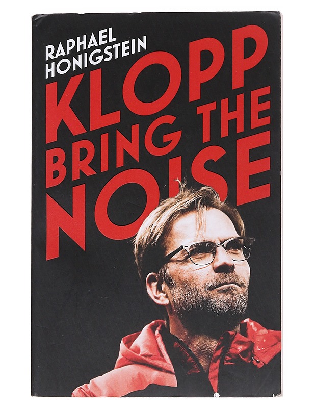 Klopp : bring the noise - Raphael Honigstein - Elämäkerrat ja muistelmat - 10105550949 - 0