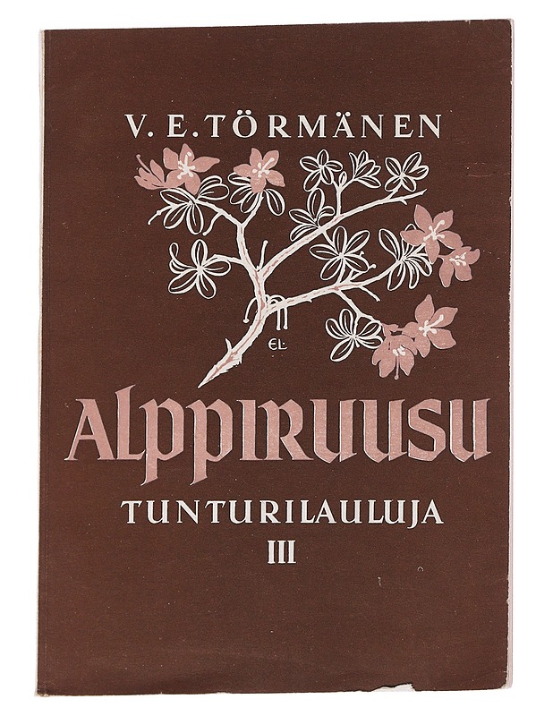 Alppiruusu: tunturilauluja III - Törmänen, V. E. - Taide- ja kulttuurikirjat - 10105550966 - 0