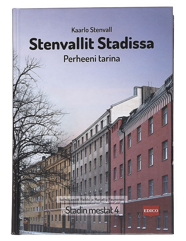 Stadin mestat. 4, Stenvallit Stadissa : perheeni tarina - Stenvall, Kaarlo - Historiakirjat - 10105550970 - 0
