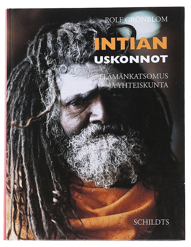 Intian uskonnot elämänkatsomus ja yhteiskunta - Grönblom, Rolf - Tietokirjat ja oppaat - 10105550993 - 0