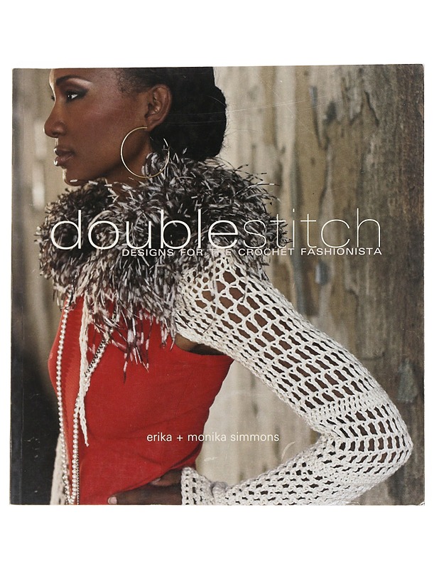 Double Stitch : Designs for the Crochet Fashionista - Erika Simmons & Simmons Monika - Harrastekirjat - 10105551028 - 0