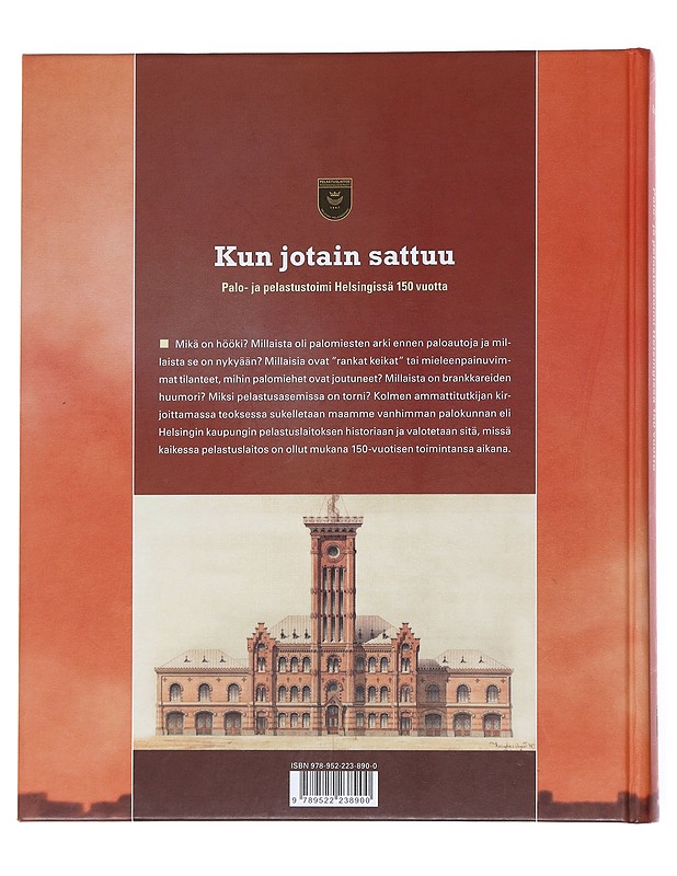 Kun jotain sattuu : palo- ja pelastustoimi Helsingissä 150 vuotta - Ampuja, Outi - Tietokirjat ja oppaat - 10105551073 - 1