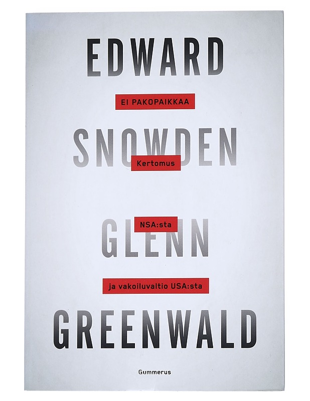 Edward Snowden : ei pakopaikkaa : kertomus NSA:sta ja vakoiluvaltio USA:sta - Greenwald, Glenn - Elämäkerrat ja muistelmat - 10105551122 - 0