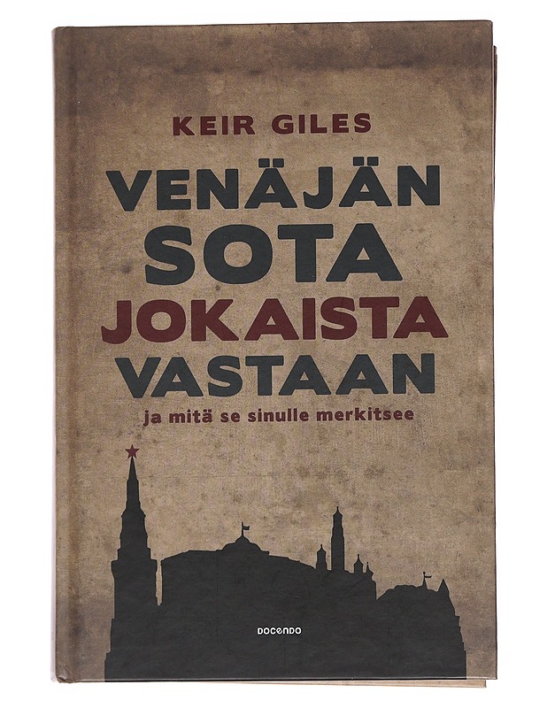 Venäjän sota jokaista vastaan ja mitä se sinulle merkitsee - Giles, Keir - Historiakirjat - 10105551121 - 0