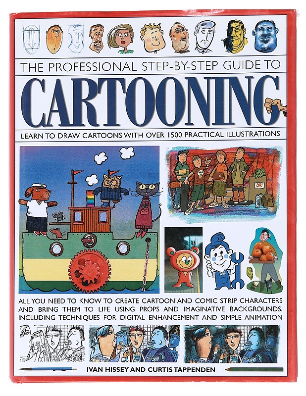 The Profesional Step-by-Step Guide to Cartooning -Ivan Hissey, Curtis Tappenden - Harrastekirjat - 10105551162 - 0