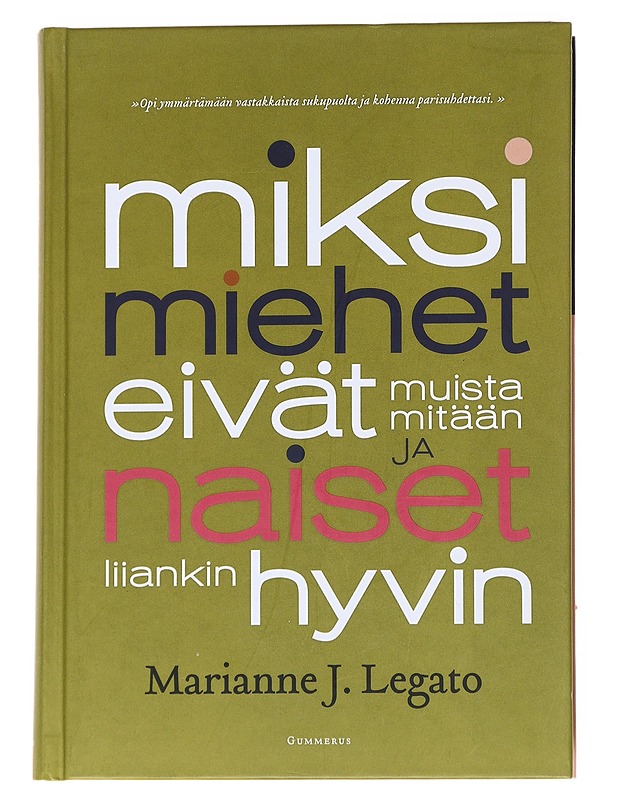 Miksi miehet eivät muista mitään ja naiset liiankin hyvin - Marianne J. Legato - Tietokirjat ja oppaat - 10105551166 - 0
