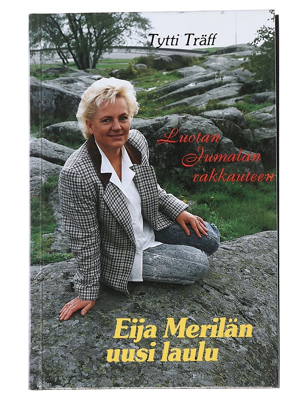 Eija Merilän uusi laulu : luotan Jumalan rakkauteen - Tytti Träff - Elämäkerrat ja muistelmat - 10105551178 - 0