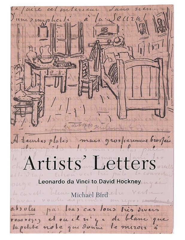 Artists' Letters: Leonardo da Vinci to David Hockney - Bird, Michael - Elämäkerrat ja muistelmat - 10105551225 - 0