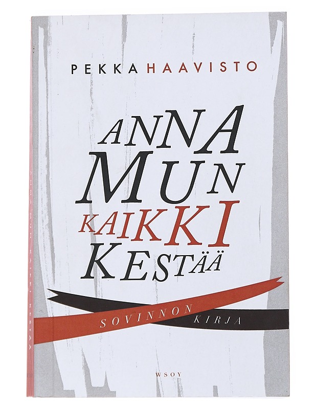 Anna mun kaikki kestää : sovinnon kirja - Pekka Haavisto - Elämäkerrat ja muistelmat - 10105551243 - 0
