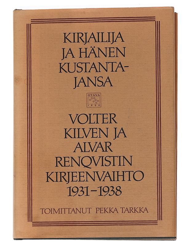 Kirjailija ja hänen kustantajansa : Volter Kilven ja Alvar Renqvistin kirjeenvaihto 1931-1938 - Kilpi, Volter - Elämäkerrat ja muistelmat - 10105551248 - 0