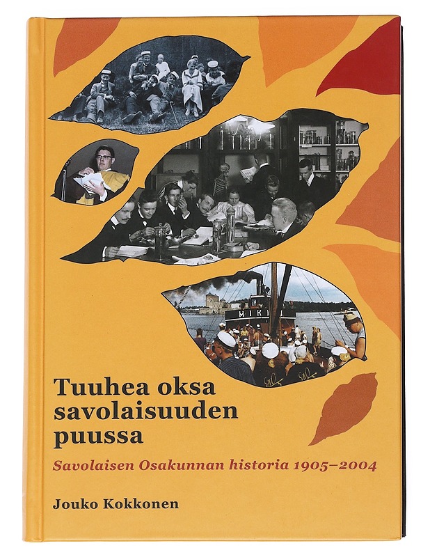 Tuuhea oksa savolaisuuden puussa : Savolaisen osakunnan historia 1905-2004 - Jouko Kokkonen - Historiakirjat - 10105551260 - 0