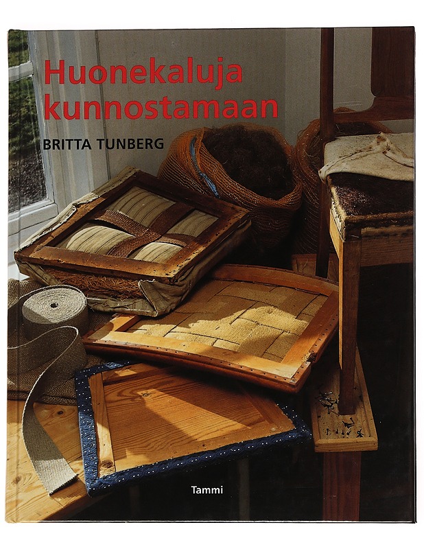 Huonekaluja kunnostamaan - Tunberg, Britta - Harrastekirjat - 10105551263 - 0