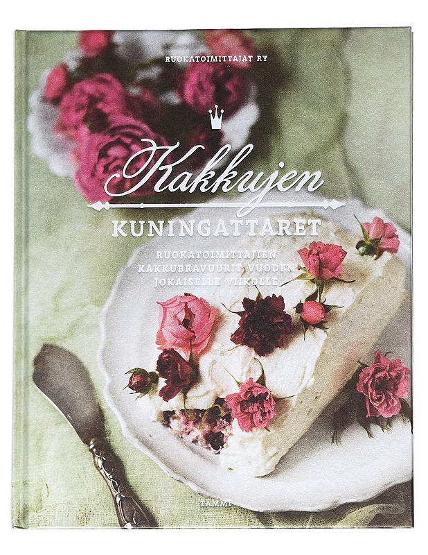 Kakkujen kuningattaret : Ruokatoimittajien kakkubravuurit vuoden jokaiselle viikolle - Saine-Laitinen, Helena - Ruokakirjat - 10105551302 - 0