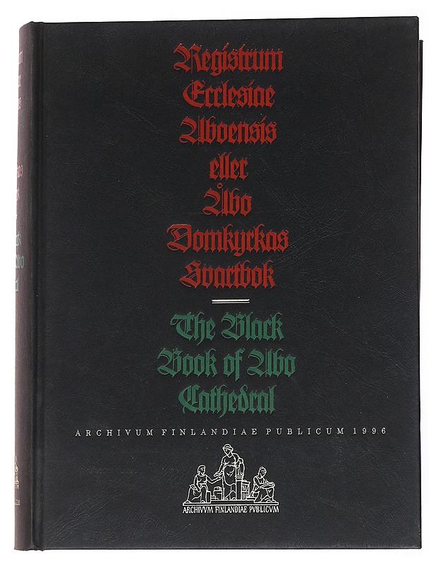 Registrum Ecclesiae Aboensis, eller, Åbo domkyrkas Svartbok = The Black Book of Abo Cathedral - Kokkonen, Jüri - Historiakirjat - 10105551329 - 0