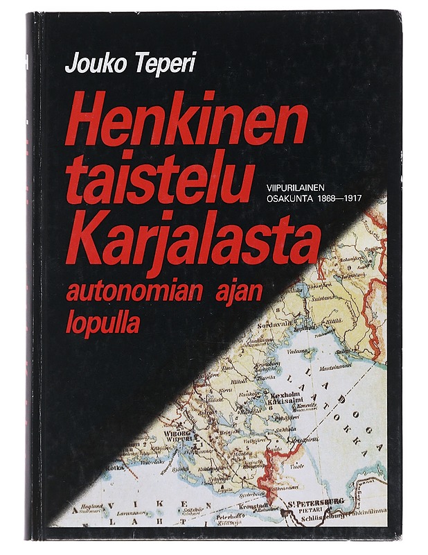 Henkinen taistelu Karjalasta autonomian ajan lopulla - Jouko Teperi - Historiakirjat - 10105551314 - 0