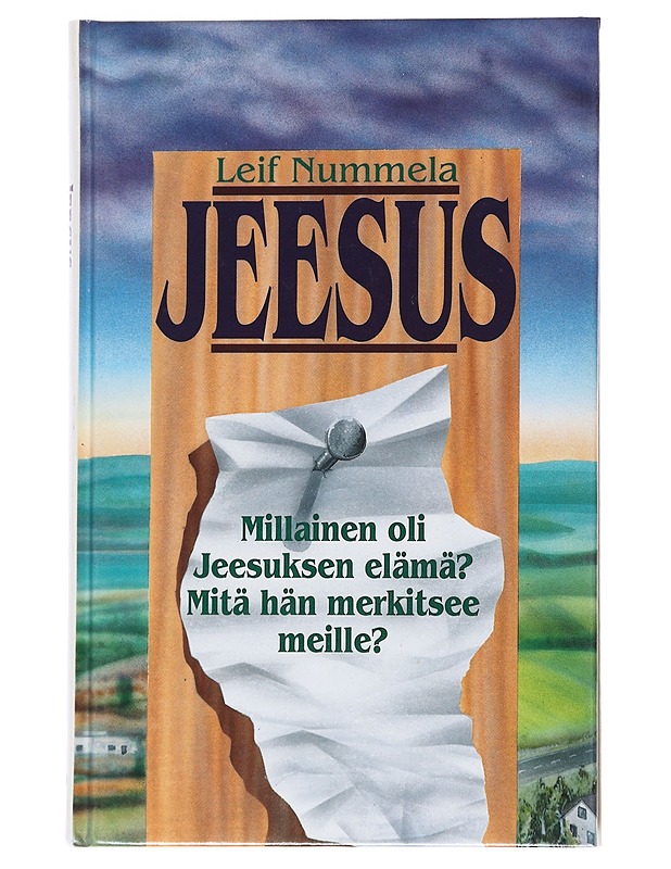 Jeesus : Millainen oli Jeesuksen elämä,mitä hän merkitsee meille? - Leif Nummela - Historiakirjat - 10105551355 - 0