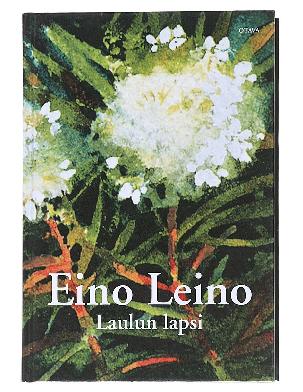Laulun lapsi : valikoima runoja - Leino, Eino - Runot ja näytelmät - 10105551366 - 0