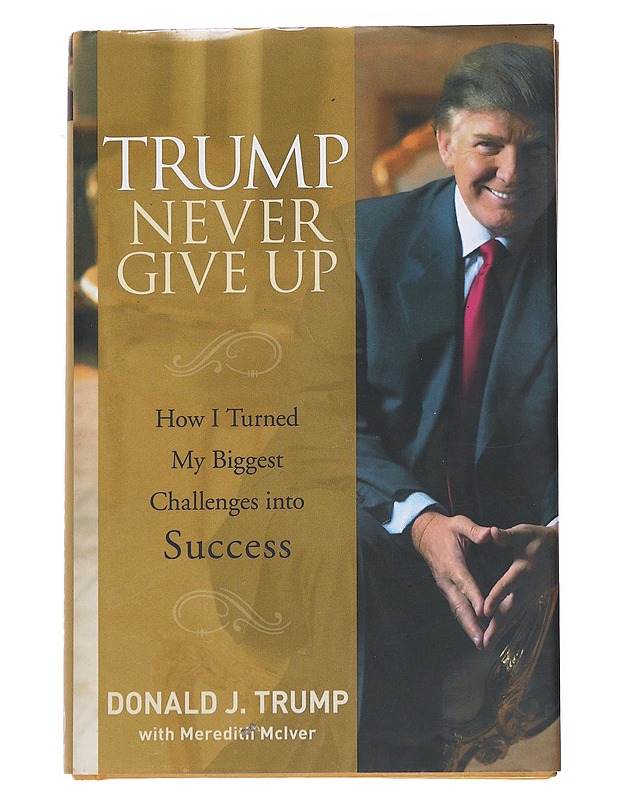 Trump Never Give Up - Donald J. Trump - Elämäkerrat ja muistelmat - 10105551372 - 0