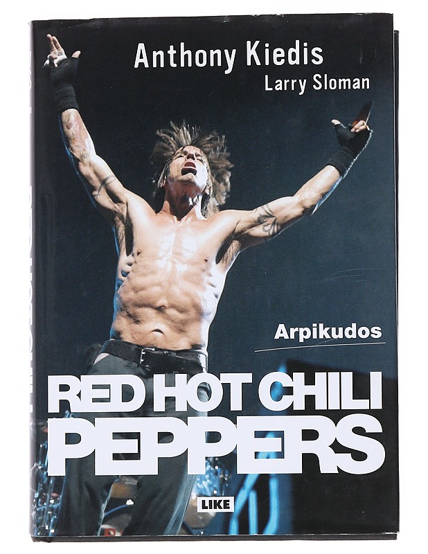 Red Hot Chili Peppers : arpikudos - Kiedis, Anthony - Elämäkerrat ja muistelmat - 10105551430 - 0