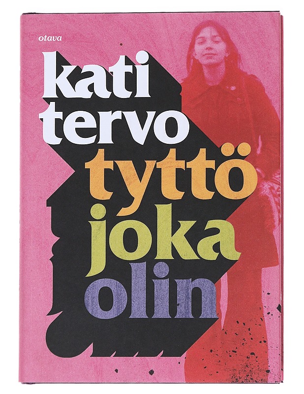 Tyttö joka olin : romaani - Kati Tervo - Romaanit ja novellit - 10105551453 - 0