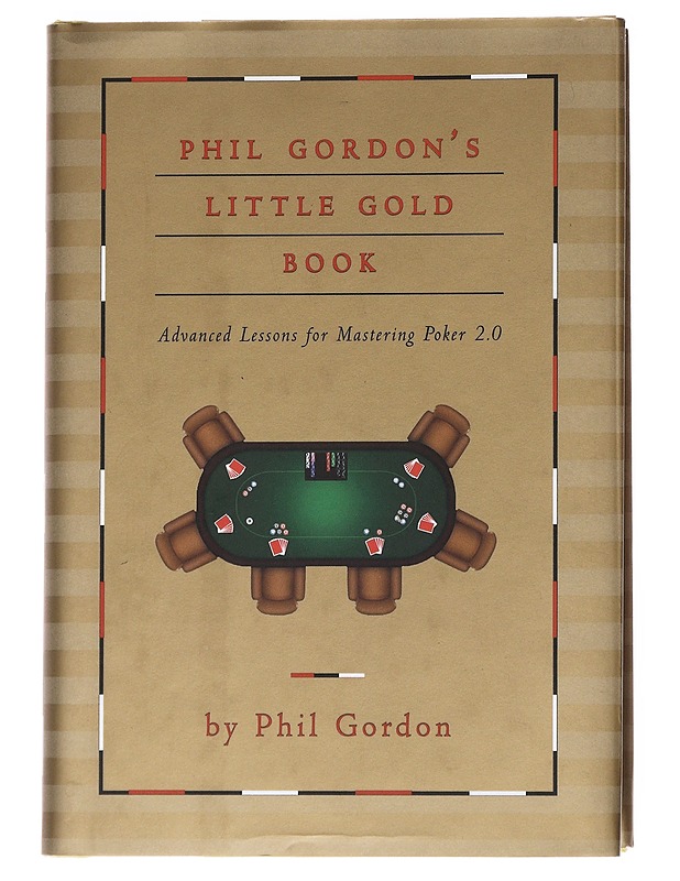 Phil Gordon's Little Gold Book: Advanced Lessons for Mastering Poker 2.0 - Phil Gordon - Harrastekirjat - 10105551472 - 0