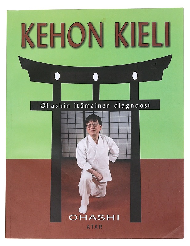 Kehon kieli : Ohashin itämainen diagnoosi - Ohashi, Wataru - Tietokirjat ja oppaat - 10105551474 - 0