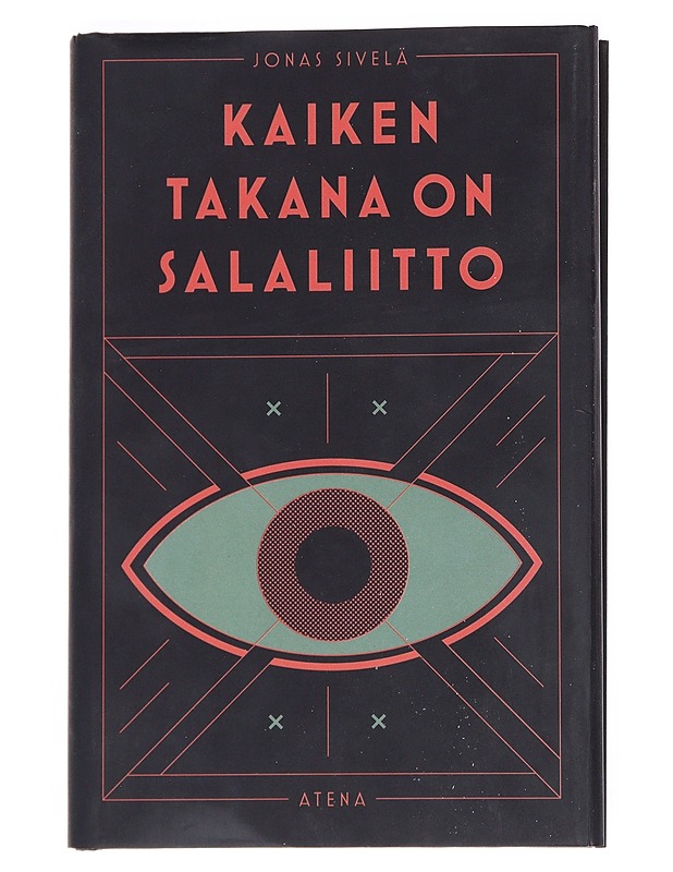 Kaiken takana on salaliitto : tutkimusmatkoja epäilysten maailmaan - Jonas Sivelä - Elämäkerrat ja muistelmat - 10105551483 - 0