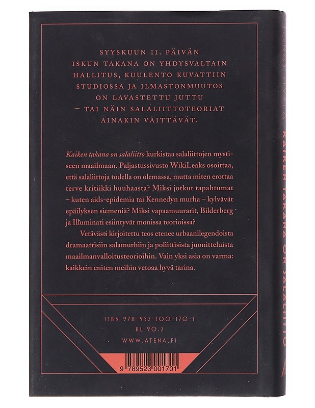 Kaiken takana on salaliitto : tutkimusmatkoja epäilysten maailmaan - Jonas Sivelä - Elämäkerrat ja muistelmat - 10105551483 - 1