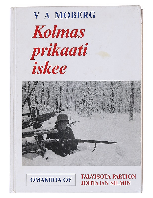 Kolmas prikaati iskee : talvisota partion johtajan silmin - V. A. Moberg - Historiakirjat - 10105551487 - 0