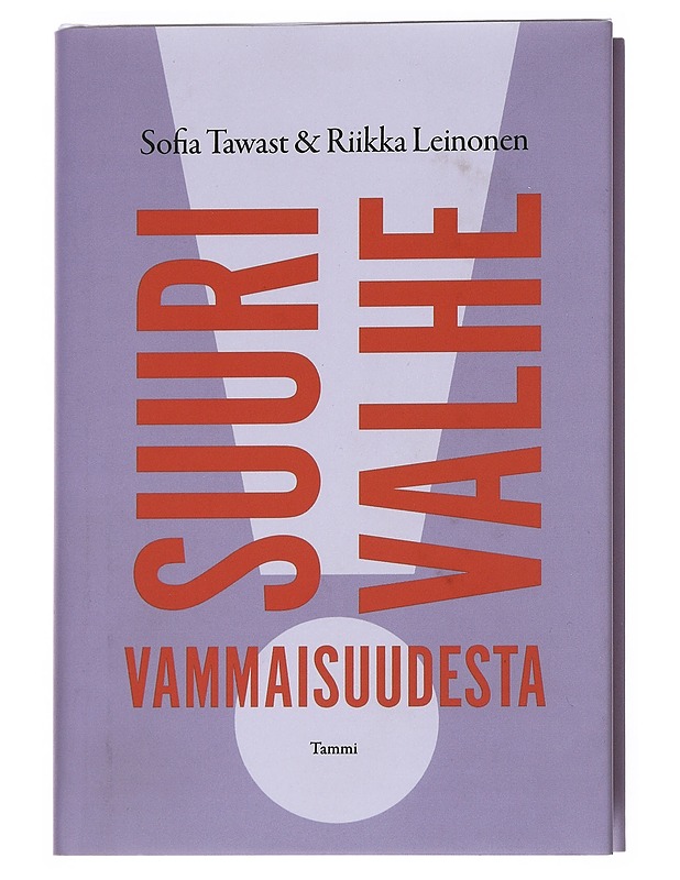 Suuri valhe vammaisuudesta - Sofia Tawast, Riikka Leinonen - Tietokirjat ja oppaat - 10105551547 - 0