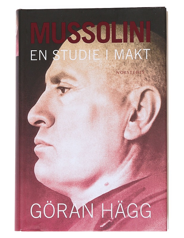 Mussolini / en studie i makt - Hägg, Göran - Elämäkerrat ja muistelmat - 10105551549 - 0