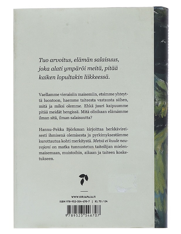 Metsä ei kuule neuvojani : kirjoituksia - Hannu-Pekka Björkman - Elämäkerrat ja muistelmat - 10105551556 - 1