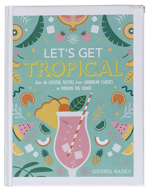 Let's Get Tropical - Georgi Radev - Tietokirjat ja oppaat - 10105551575 - 0