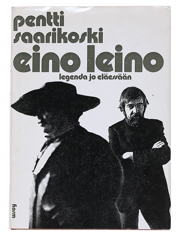 Eino Leino : legenda jo eläessään - Pentti Saarikoski - Elämäkerrat ja muistelmat - 10105551576 - 0