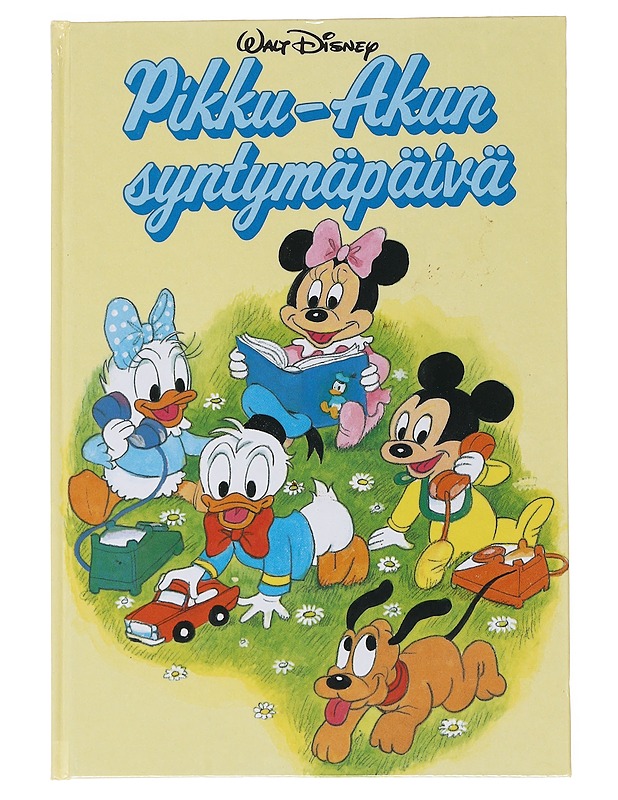 Pikku-Akun syntymäpäivä : Disneyn satulukemisto - Disney, Walt - Lastenkirjat - 10105551624 - 0